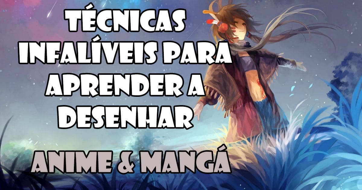 Como Desenhar Anime e Mangá Gostaria de aprender á desenhar ? Clique sobre  a imagem e saiba mais.